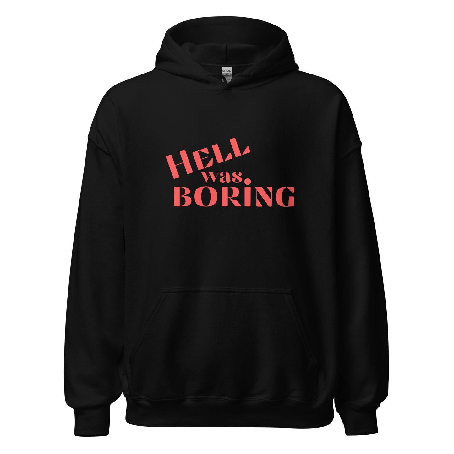 Hell Was Boring Unisex Hoodie