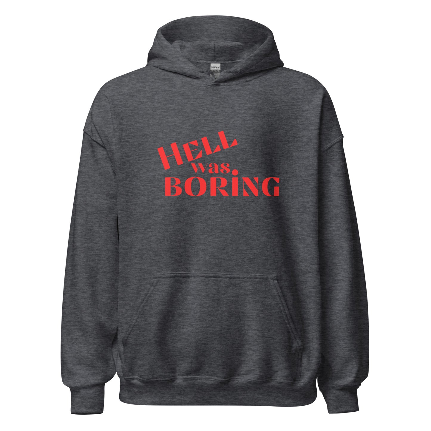 Hell Was Boring Unisex Hoodie