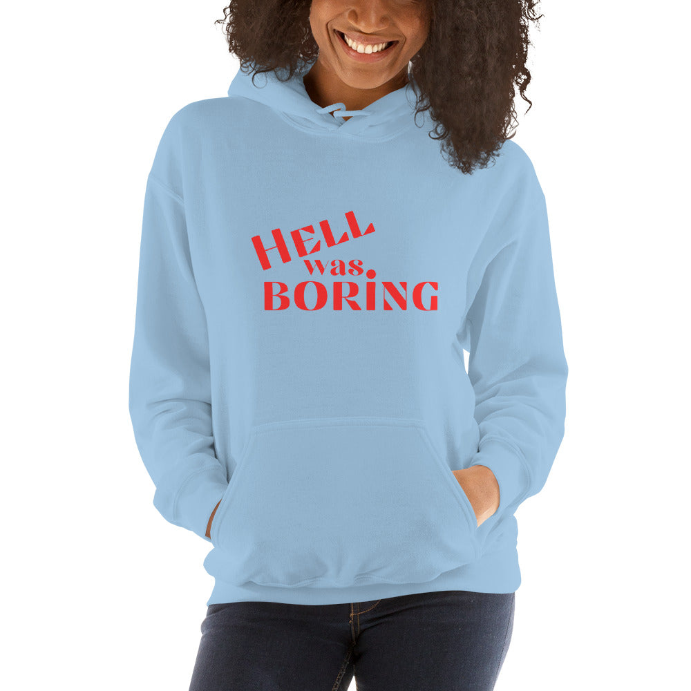 Hell Was Boring Unisex Hoodie