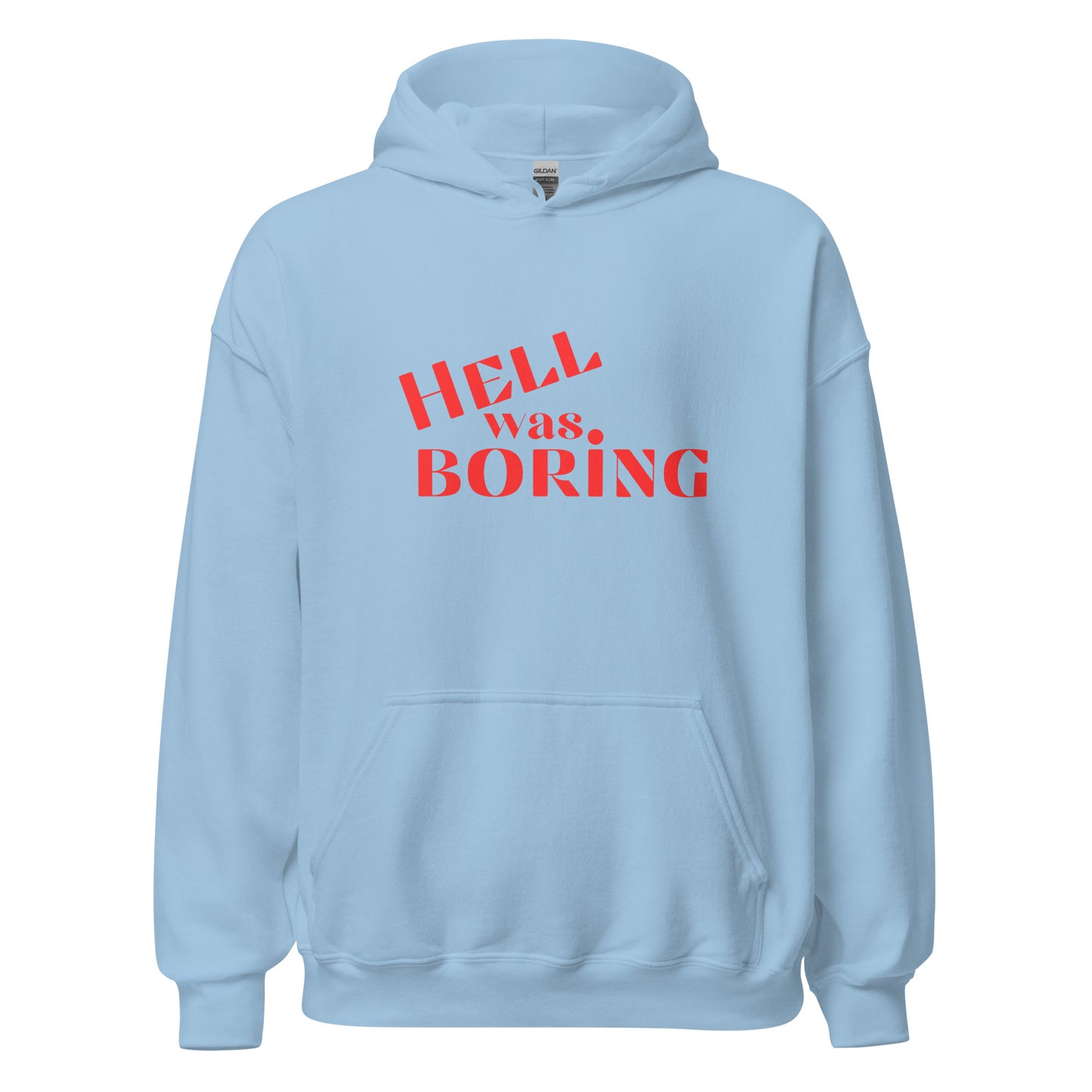 Hell Was Boring Unisex Hoodie