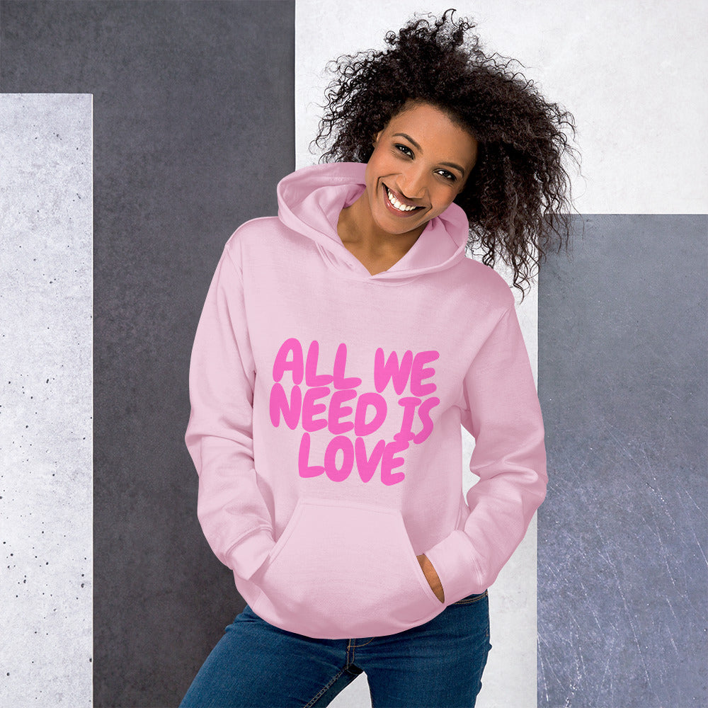 All We Need Is Love Unisex Hoodie