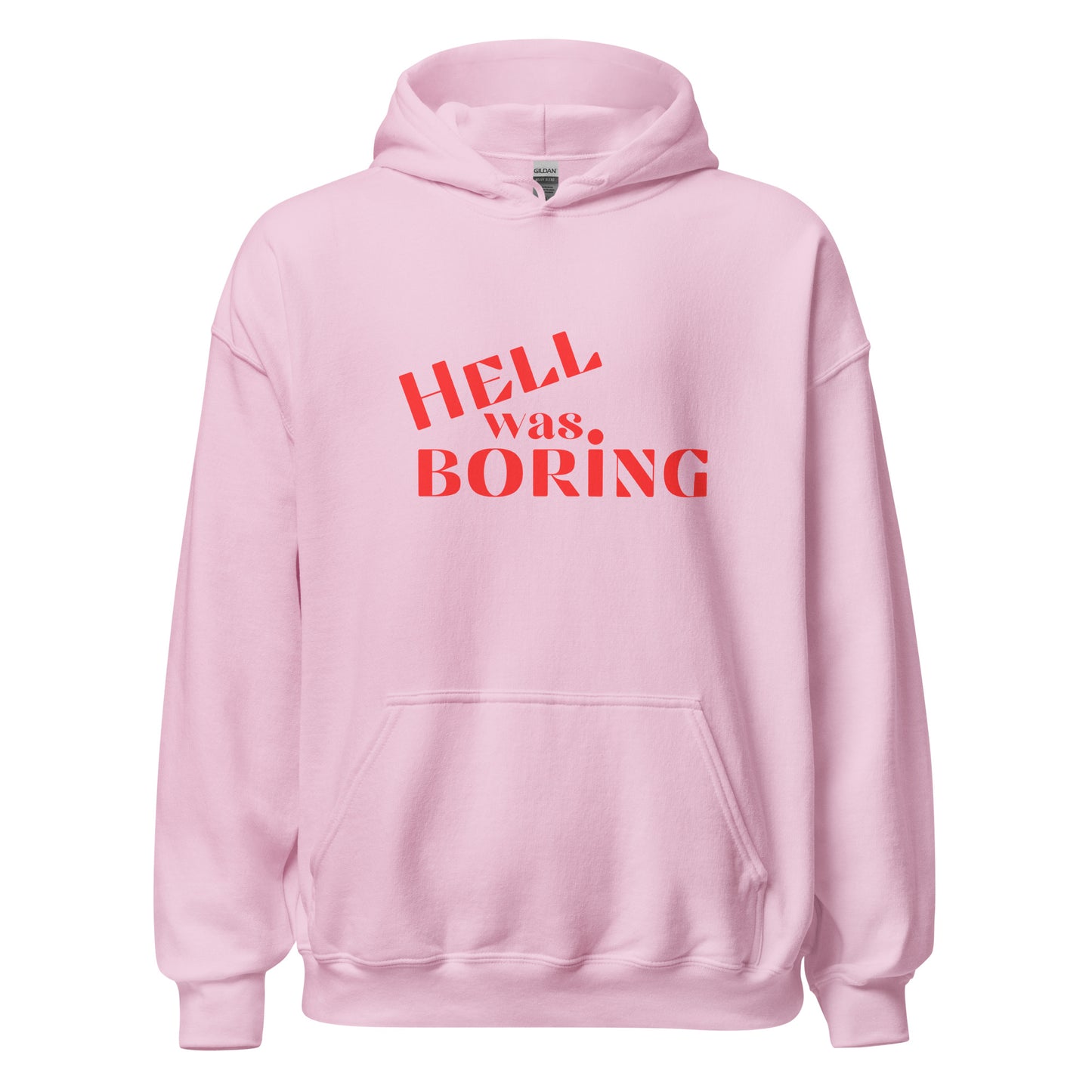 Hell Was Boring Unisex Hoodie