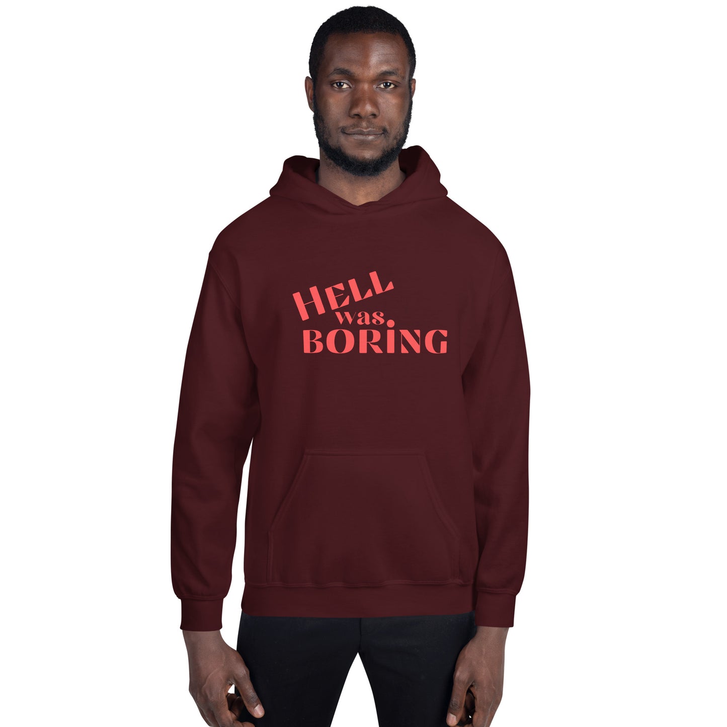 Hell Was Boring Unisex Hoodie