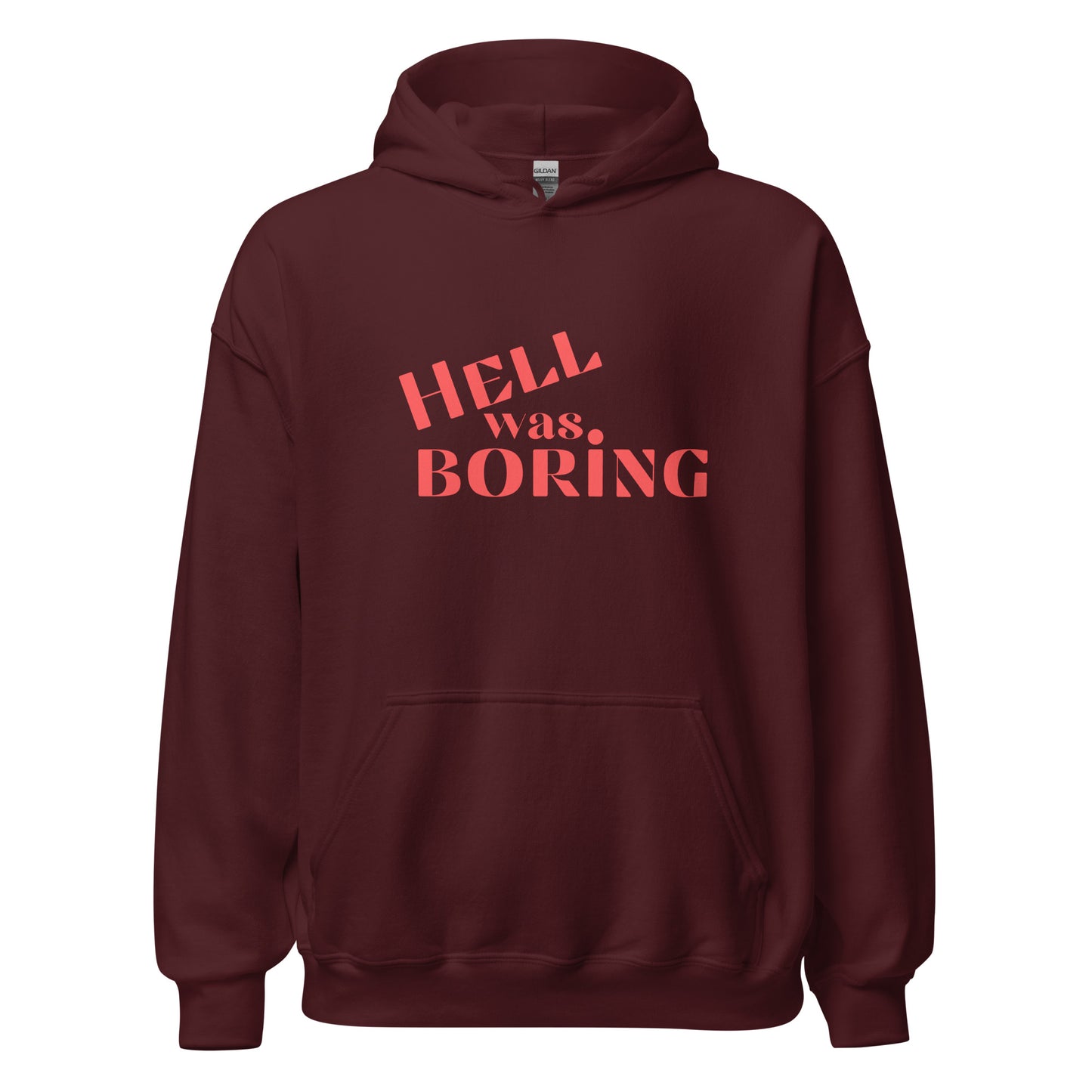 Hell Was Boring Unisex Hoodie