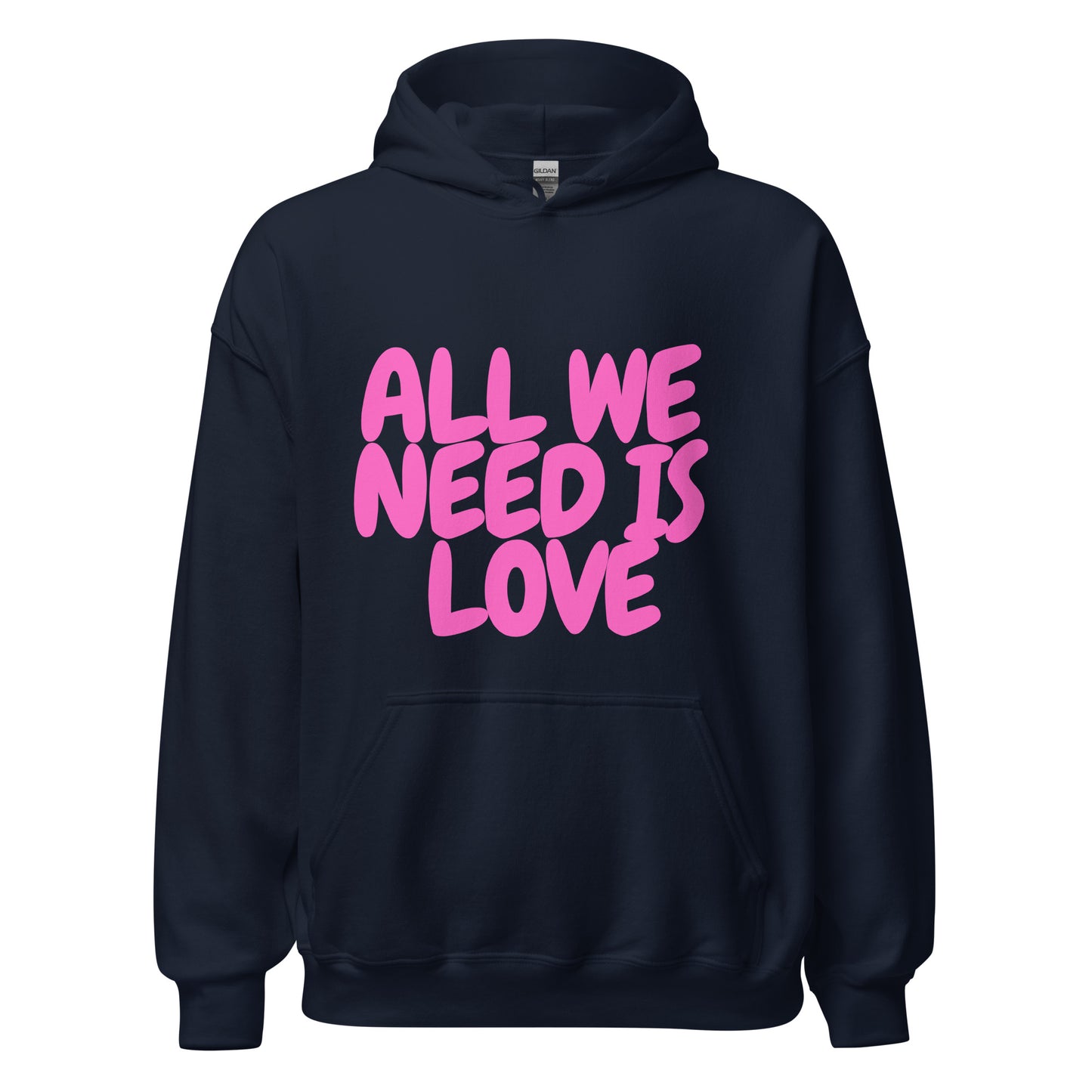 All We Need Is Love Unisex Hoodie