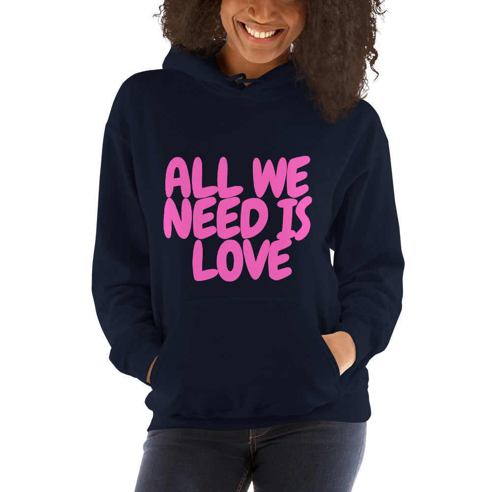 All We Need Is Love Unisex Hoodie