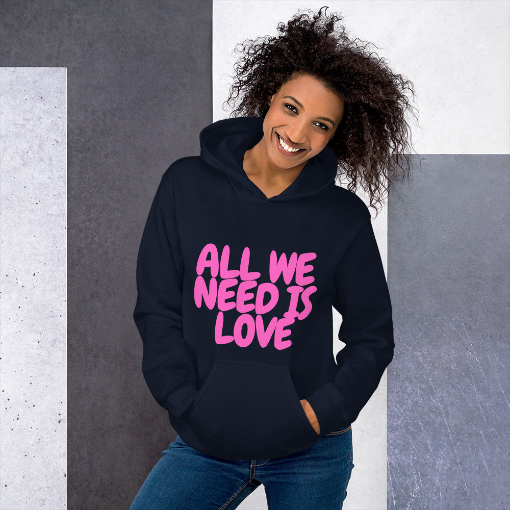 All We Need Is Love Unisex Hoodie