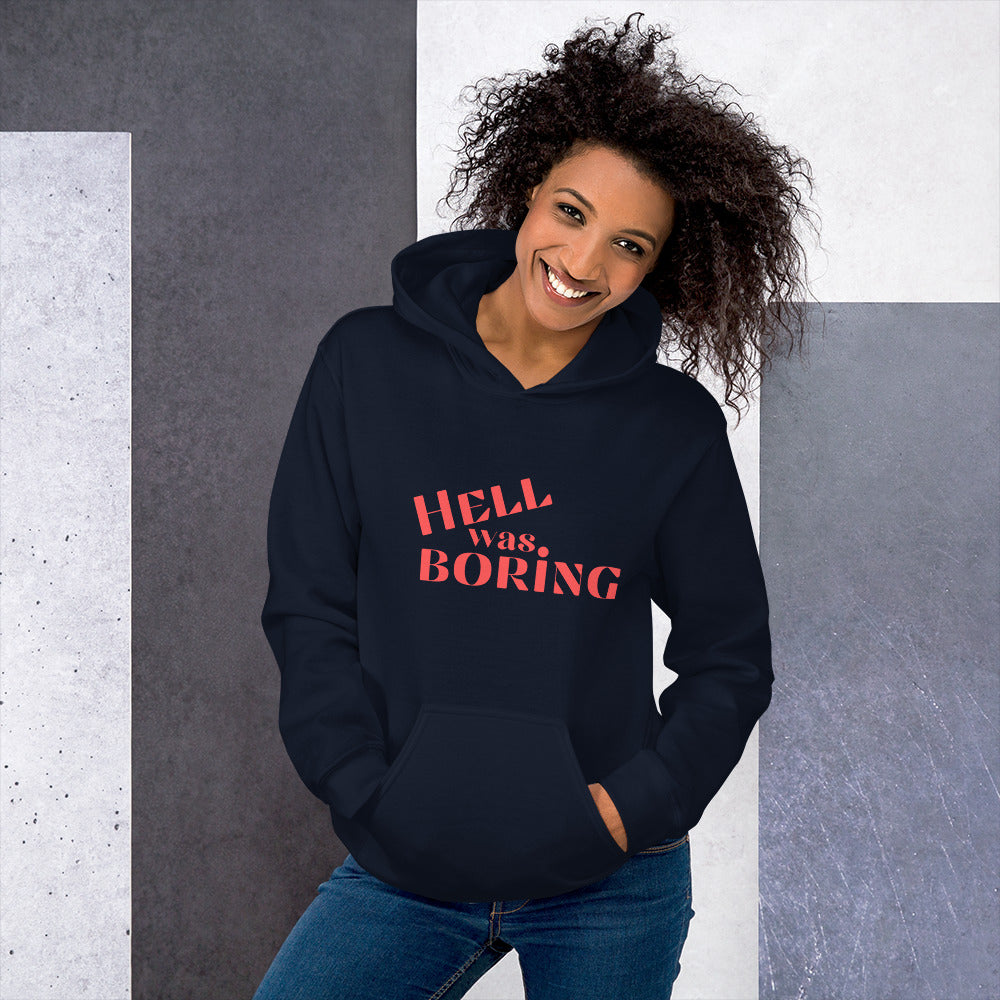 Hell Was Boring Unisex Hoodie