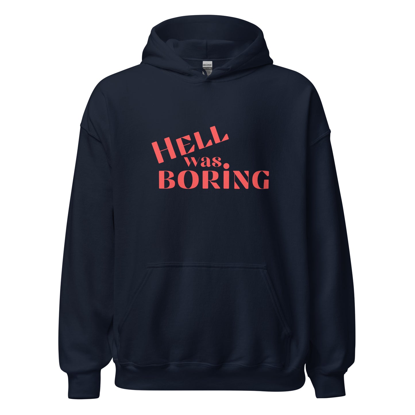 Hell Was Boring Unisex Hoodie