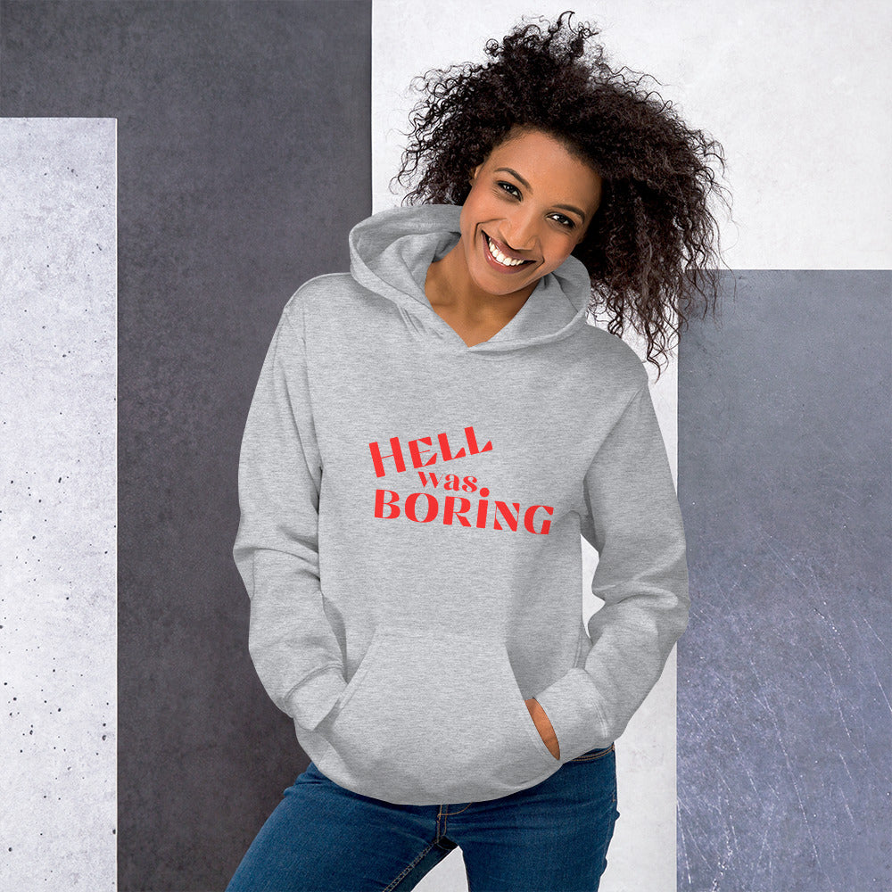 Hell Was Boring Unisex Hoodie