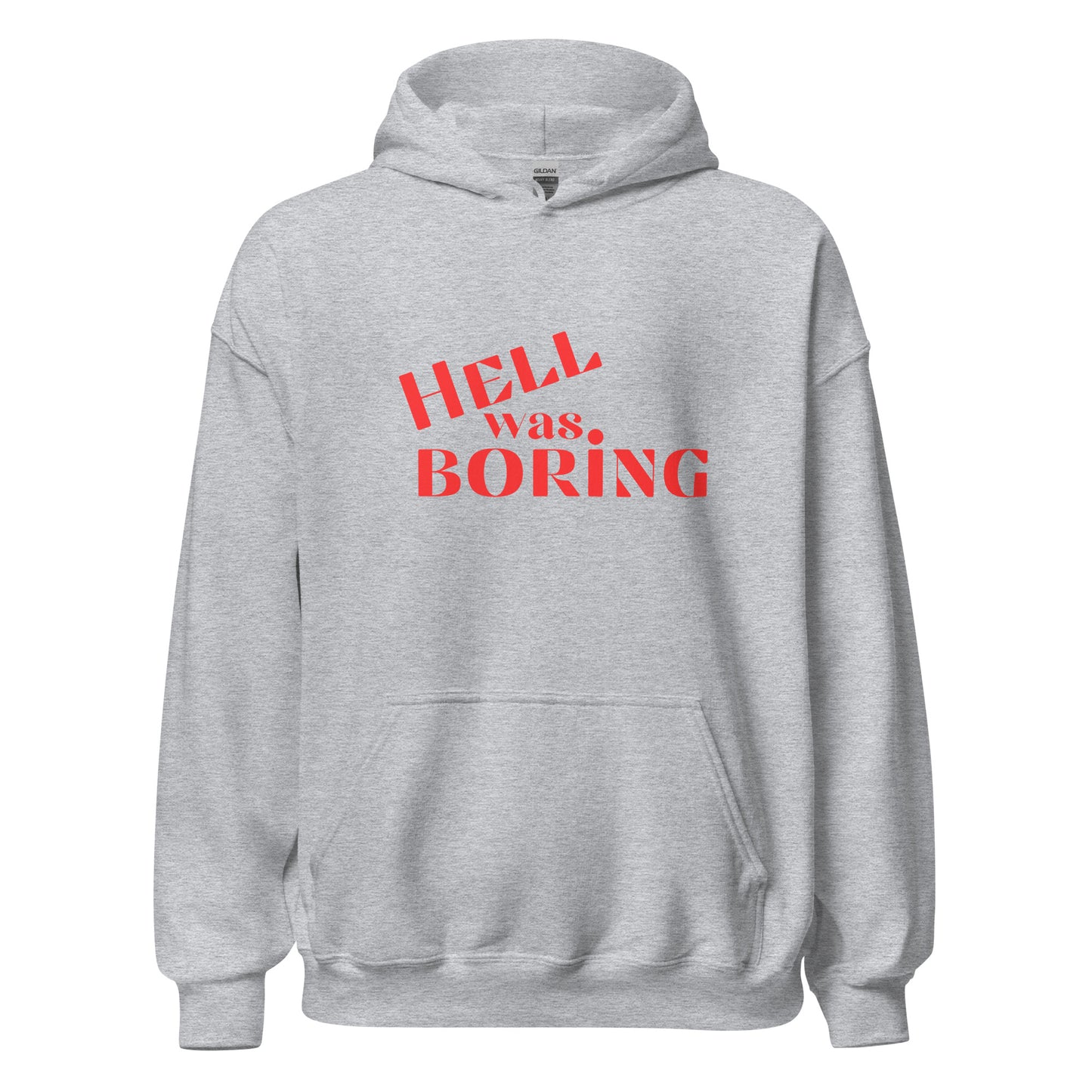 Hell Was Boring Unisex Hoodie